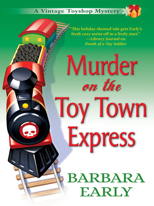 Title details for Murder on the Toy Town Express by Barbara Early - Available